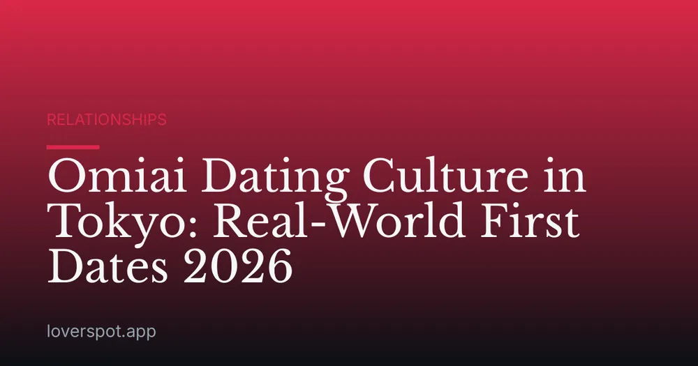 Omiai Dating Culture in Tokyo: Real-World First Dates 2026