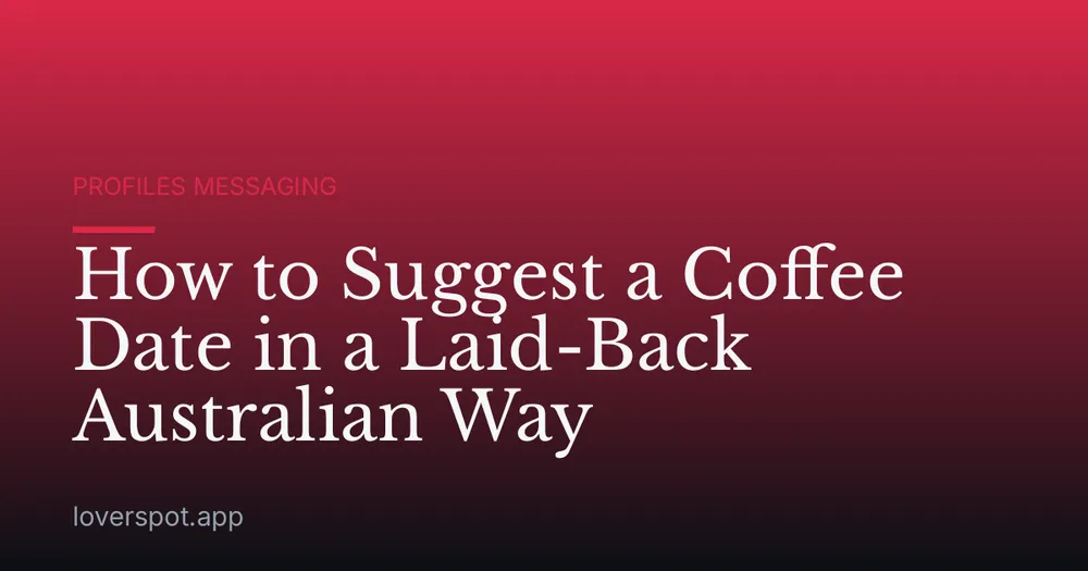 How to Suggest a Coffee Date in a Laid-Back Australian Way