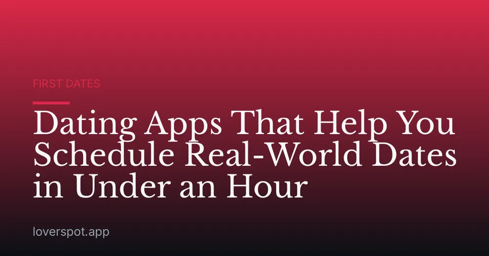 Dating Apps That Help You Schedule Real-World Dates in Under an Hour