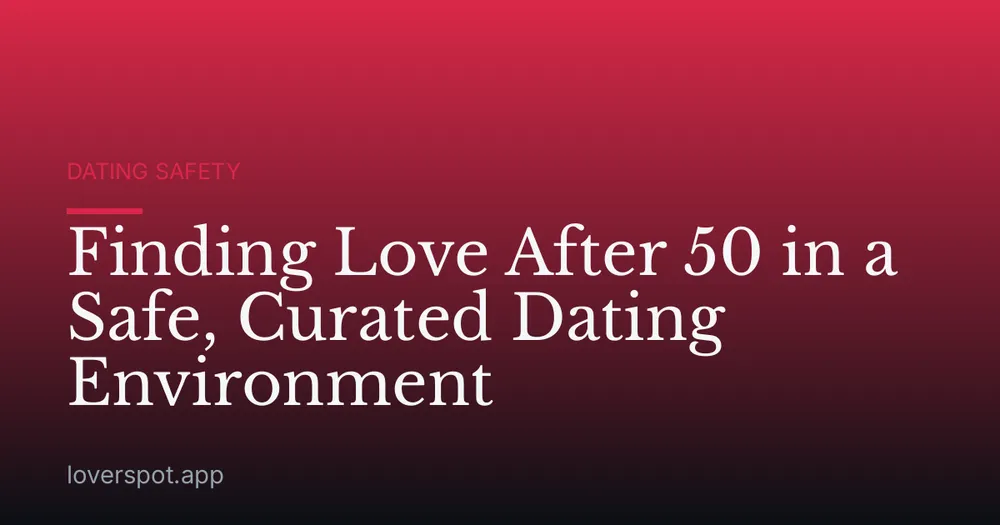 Finding Love After 50 in a Safe, Curated Dating Environment