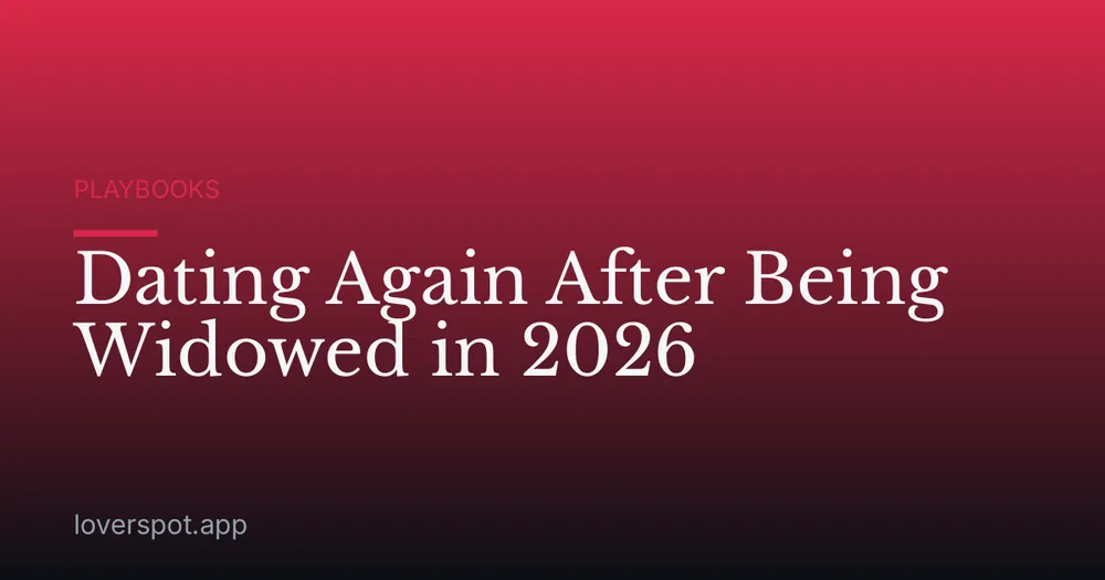 Dating Again After Being Widowed in 2026