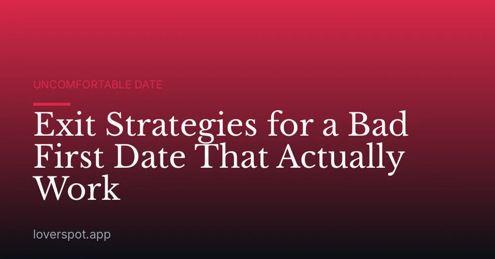 Exit Strategies for a Bad First Date That Actually Work