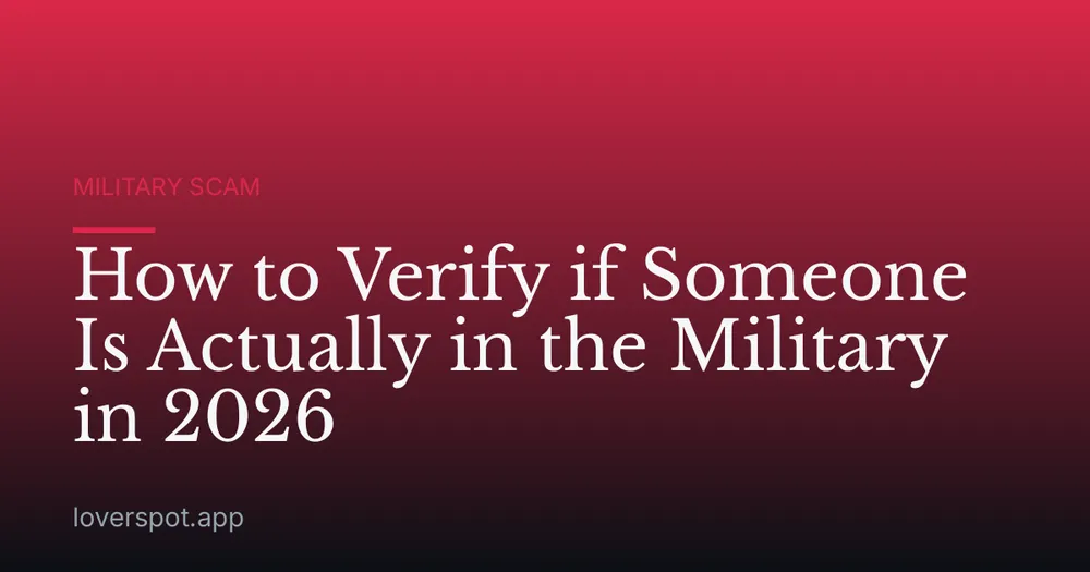 How to Verify if Someone Is Actually in the Military in 2026