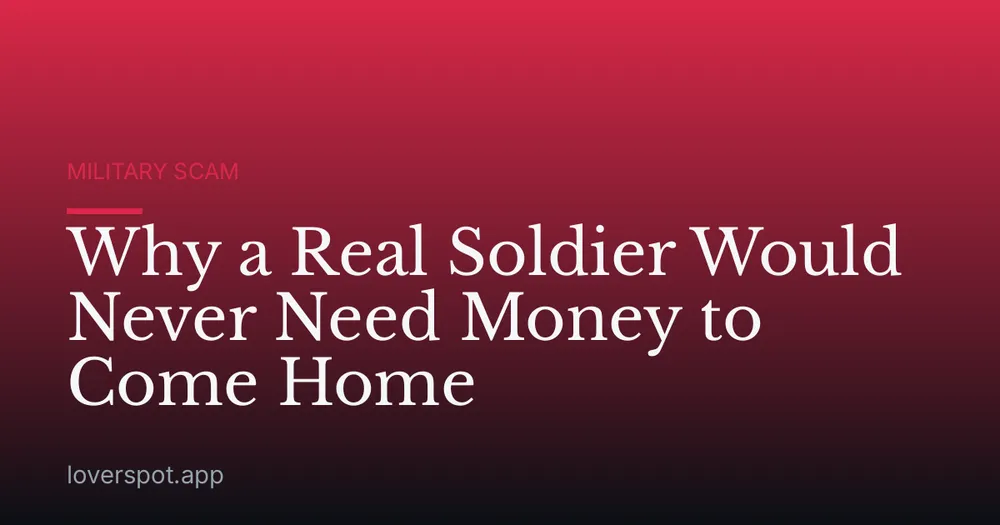 Why a Real Soldier Would Never Need Money to Come Home