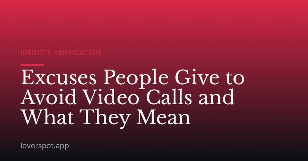 Excuses People Give to Avoid Video Calls and What They Mean