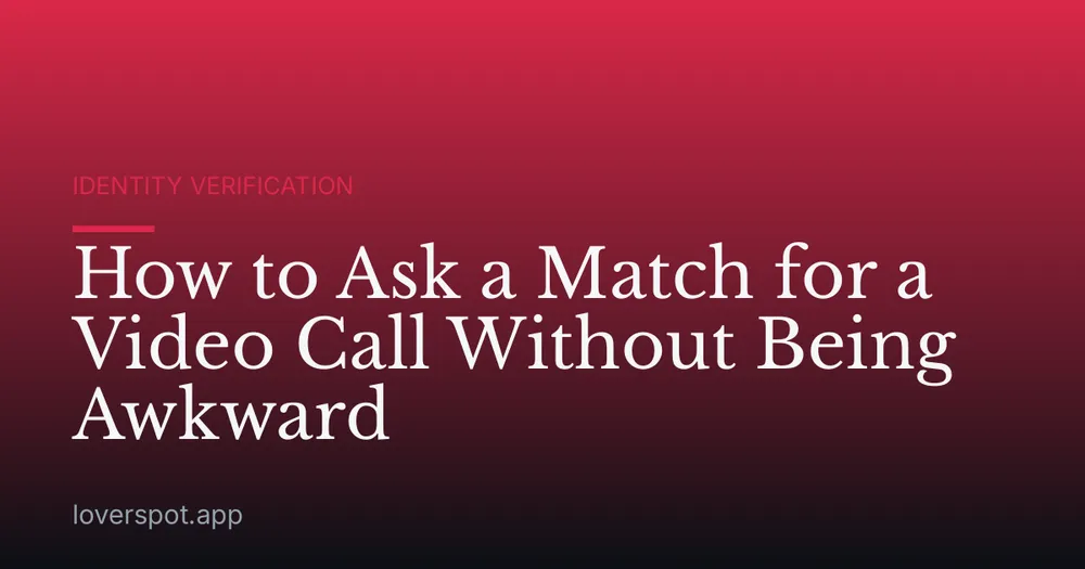 How to Ask a Match for a Video Call Without Being Awkward