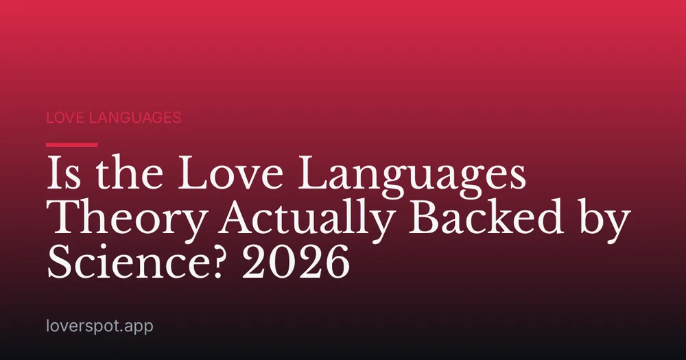 Is the Love Languages Theory Actually Backed by Science? 2026