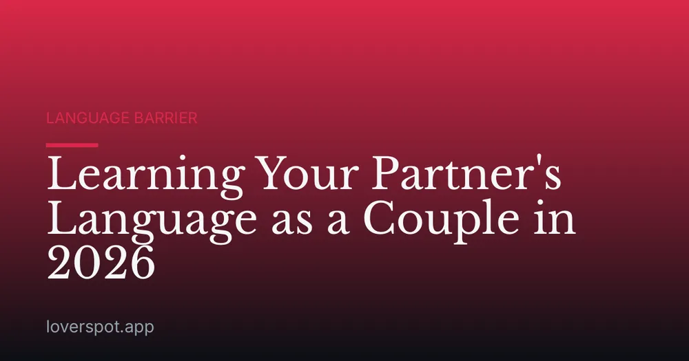 Learning Your Partner's Language as a Couple in 2026