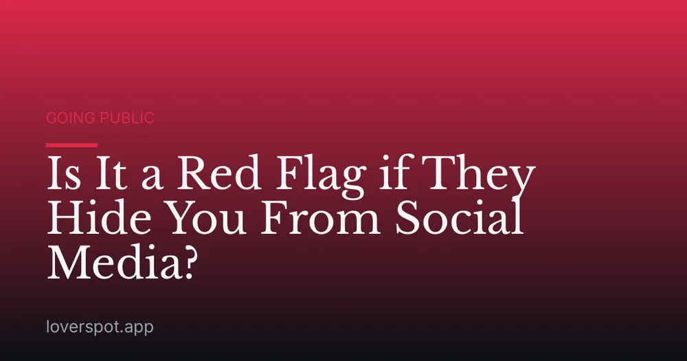 Is It a Red Flag if They Hide You From Social Media?
