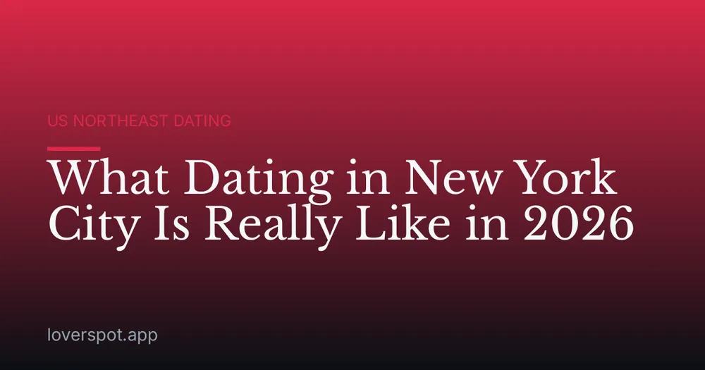 What Dating in New York City Is Really Like in 2026