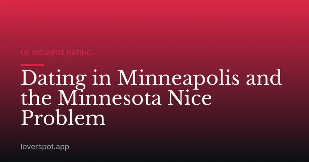 Dating in Minneapolis and the Minnesota Nice Problem