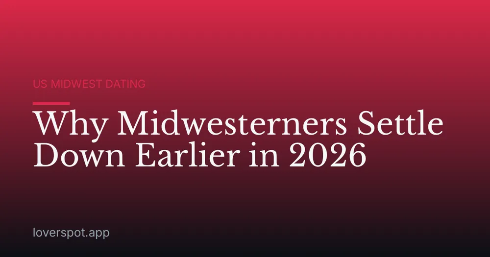 Why Midwesterners Settle Down Earlier in 2026