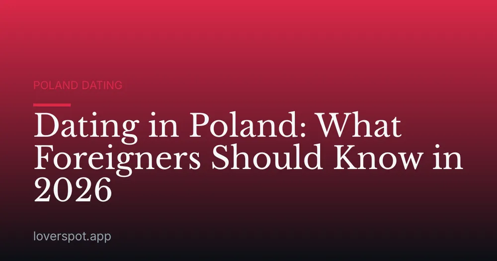 Dating in Poland: What Foreigners Should Know in 2026