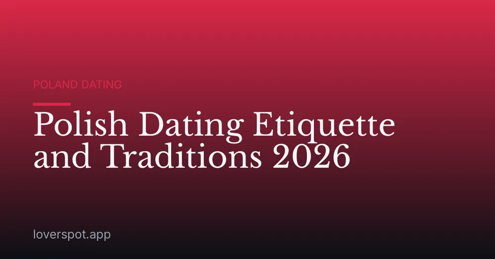 Polish Dating Etiquette and Traditions 2026