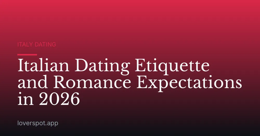 Italian Dating Etiquette and Romance Expectations in 2026