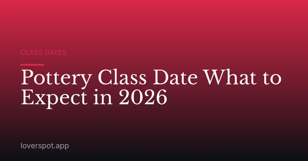 Pottery Class Date What to Expect in 2026