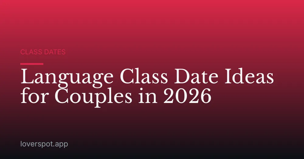 Language Class Date Ideas for Couples in 2026