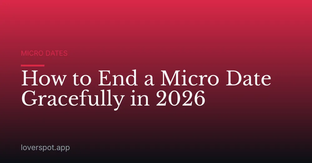 How to End a Micro Date Gracefully in 2026