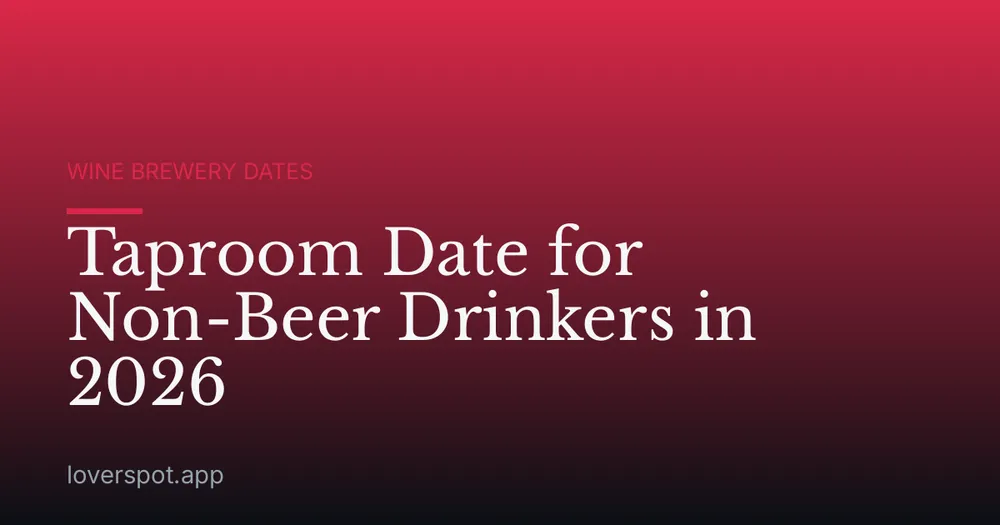 Taproom Date for Non-Beer Drinkers in 2026