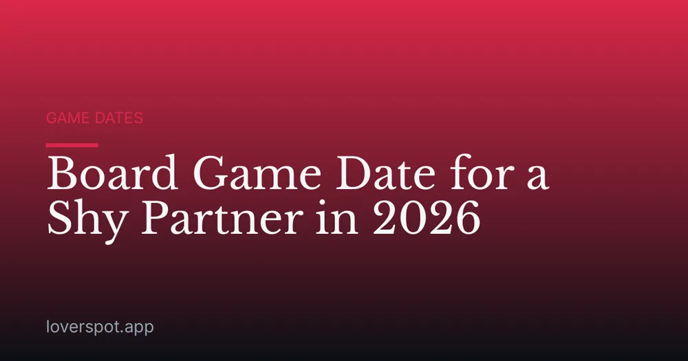 Board Game Date for a Shy Partner in 2026
