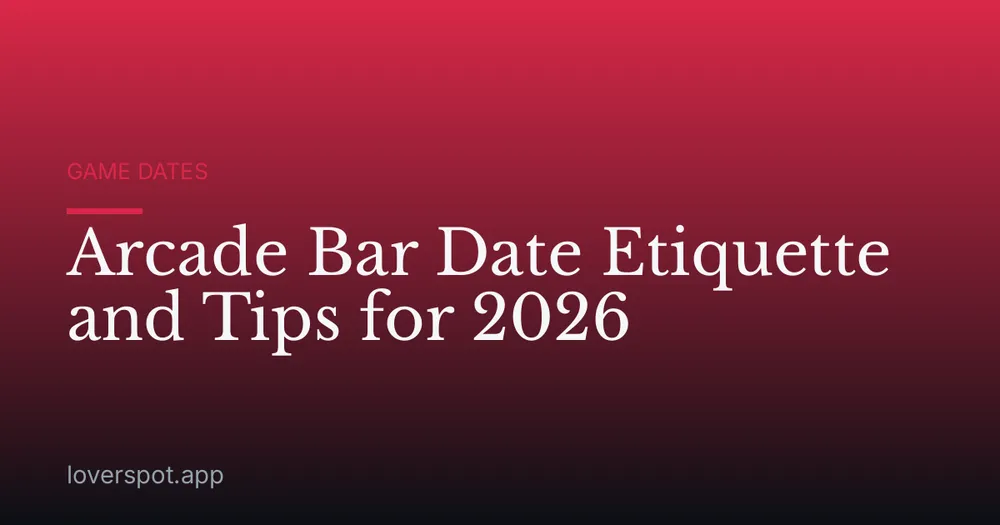 Arcade Bar Date Etiquette and Tips for 2026