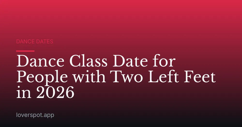 Dance Class Date for People with Two Left Feet in 2026
