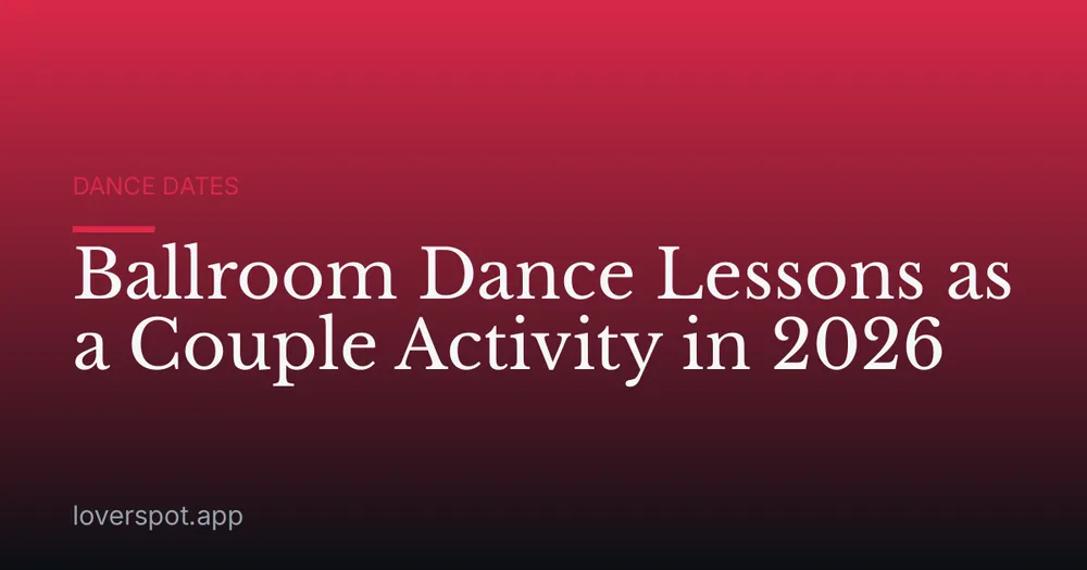 Ballroom Dance Lessons as a Couple Activity in 2026