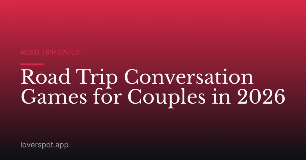 Road Trip Conversation Games for Couples in 2026