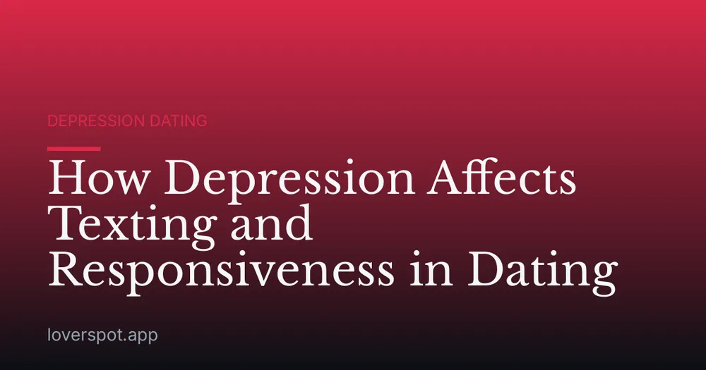 How Depression Affects Texting and Responsiveness in Dating