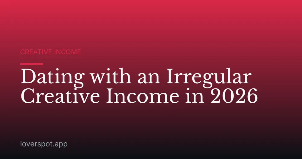 Dating with an Irregular Creative Income in 2026
