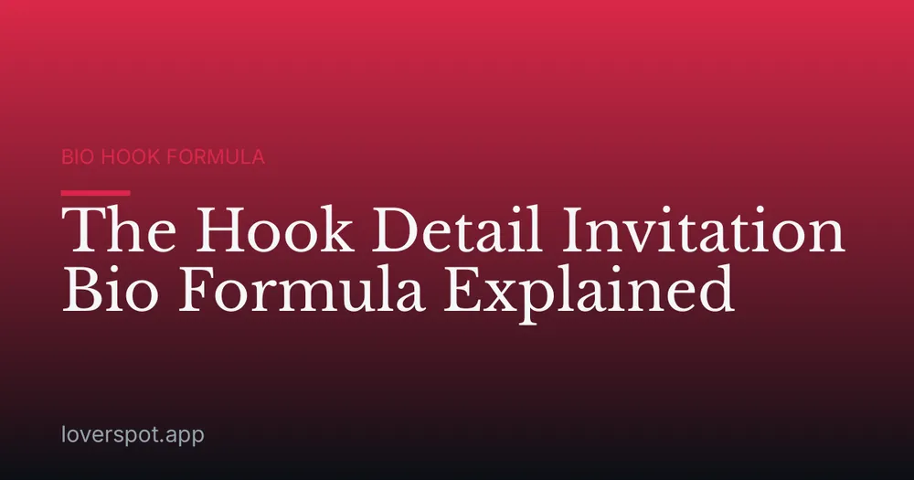 The Hook Detail Invitation Bio Formula Explained