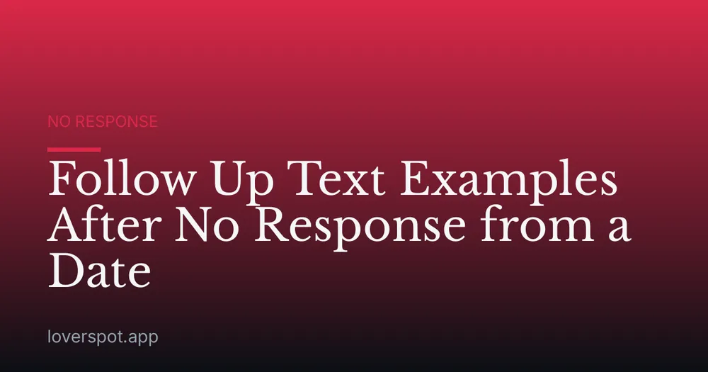 Follow Up Text Examples After No Response from a Date