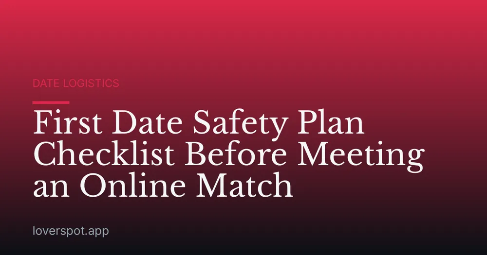 First Date Safety Plan Checklist Before Meeting an Online Match