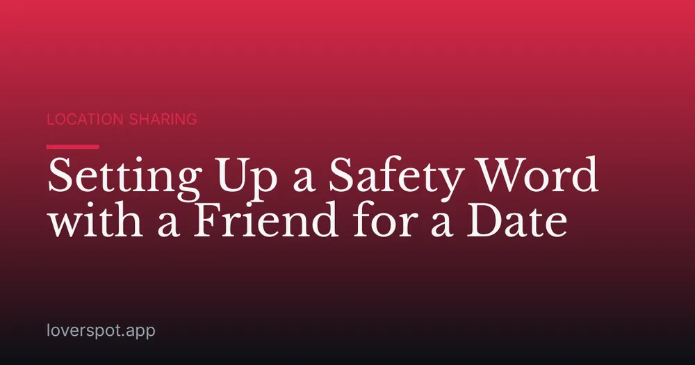 Setting Up a Safety Word with a Friend for a Date