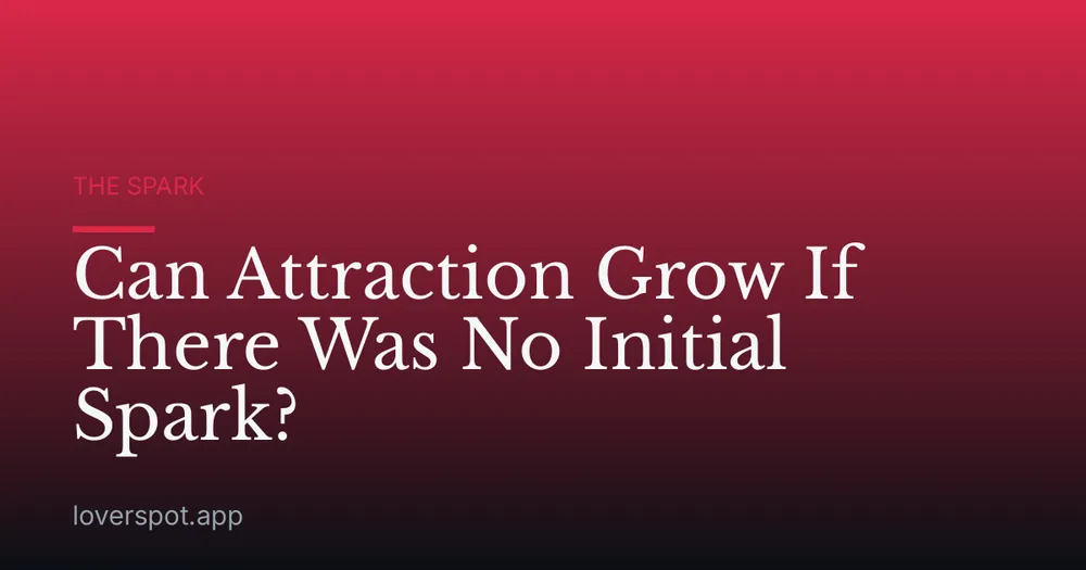 Can Attraction Grow If There Was No Initial Spark?