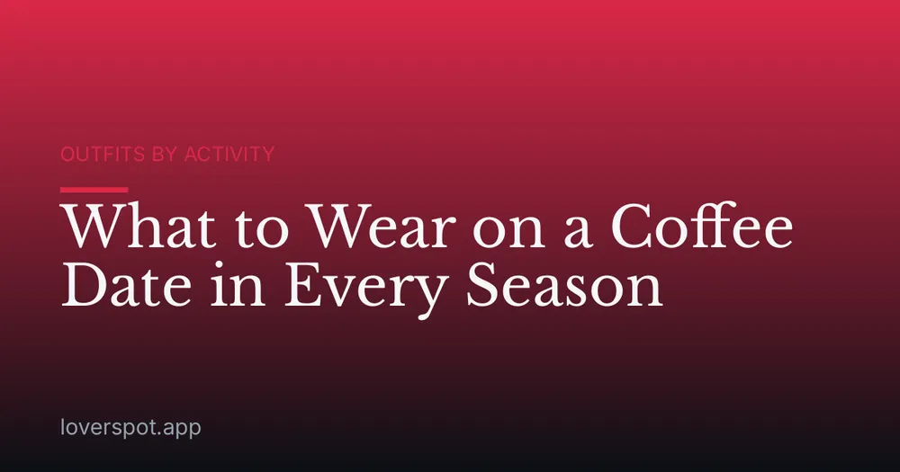 What to Wear on a Coffee Date in Every Season