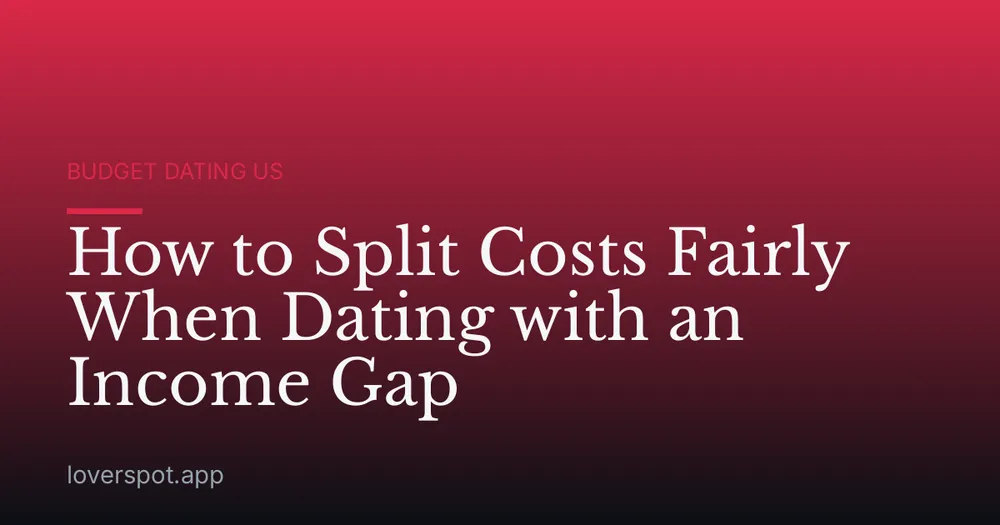 How to Split Costs Fairly When Dating with an Income Gap