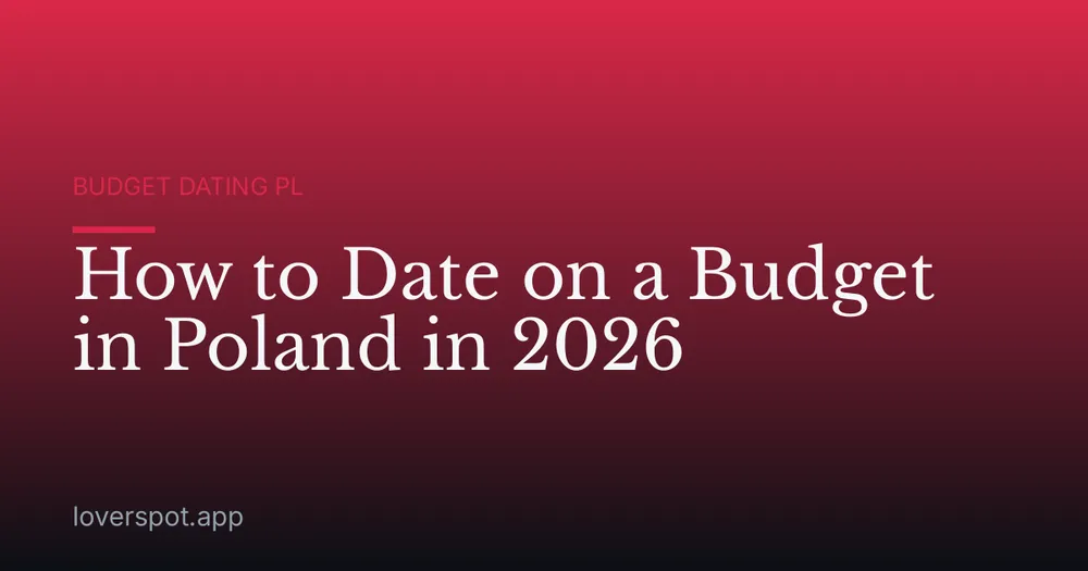 How to Date on a Budget in Poland in 2026