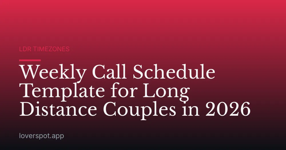 Weekly Call Schedule Template for Long Distance Couples in 2026