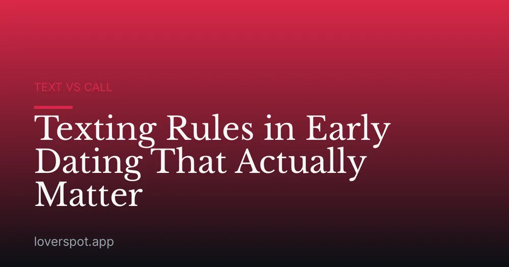 Texting Rules in Early Dating That Actually Matter