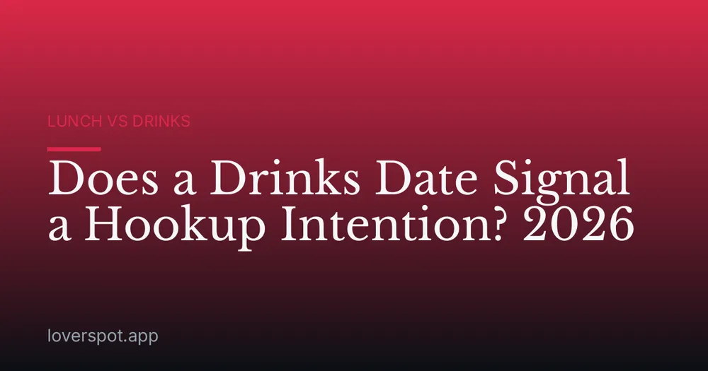 Does a Drinks Date Signal a Hookup Intention? 2026