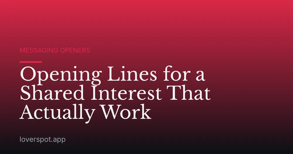 Opening Lines for a Shared Interest That Actually Work