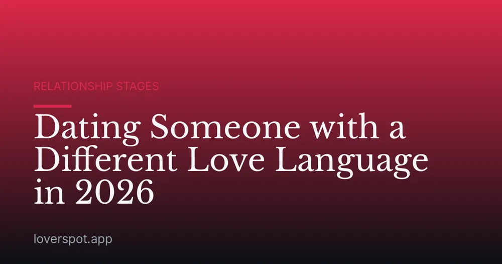 Dating Someone with a Different Love Language in 2026