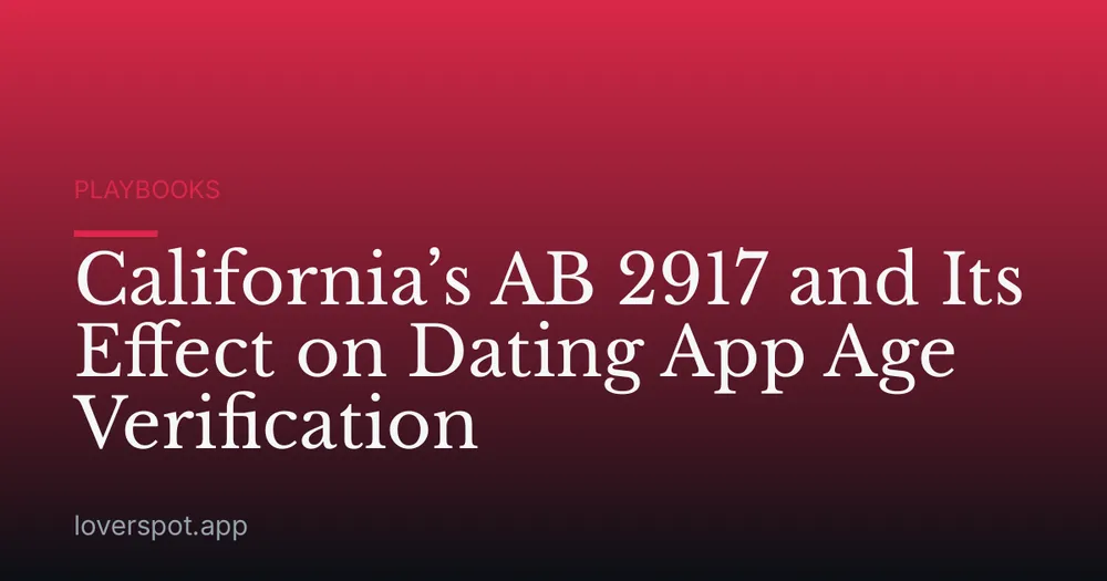 California’s AB 2917 and Its Effect on Dating App Age Verification