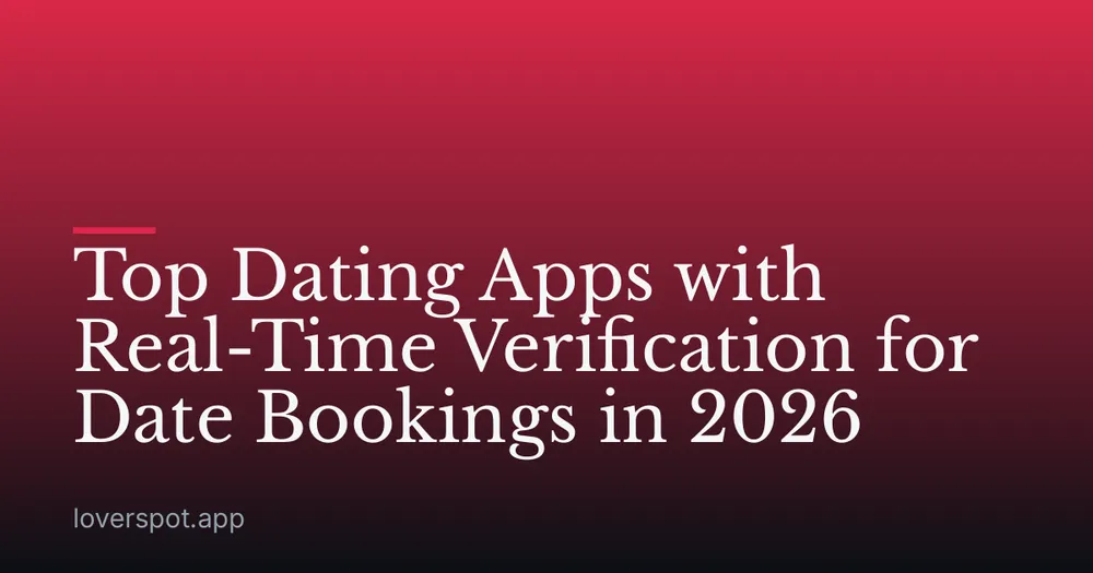 Top Dating Apps with Real-Time Verification for Date Bookings in 2026