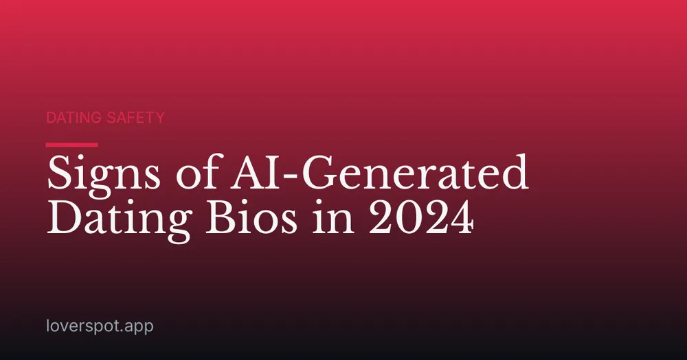 Signs of AI-Generated Dating Bios in 2024