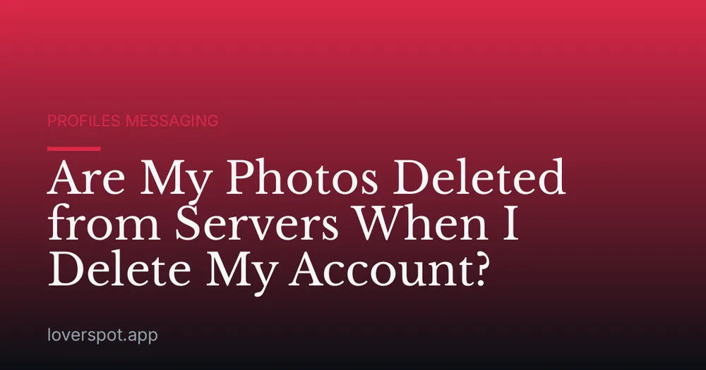 Are My Photos Deleted from Servers When I Delete My Account?