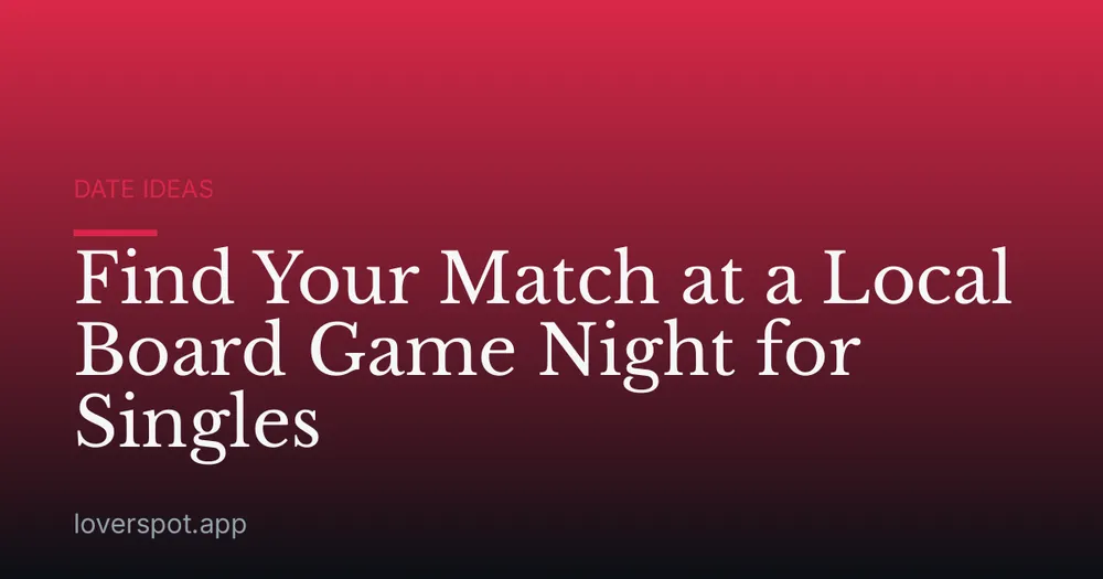 Find Your Match at a Local Board Game Night for Singles