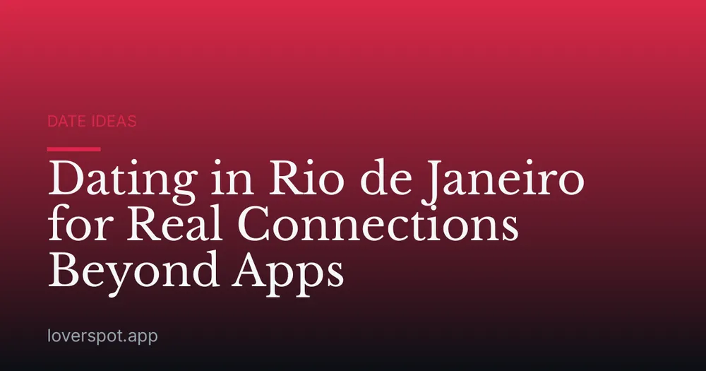 Dating in Rio de Janeiro for Real Connections Beyond Apps