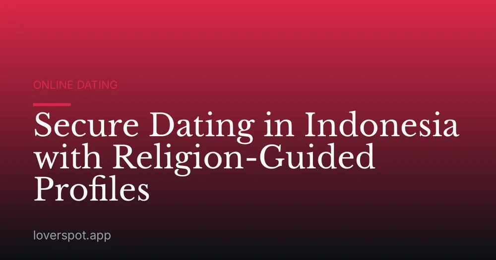Secure Dating in Indonesia with Religion-Guided Profiles